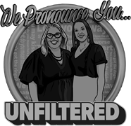 We Pronounce You Unfiltered podcast